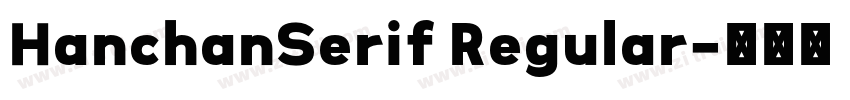 HanchanSerif Regular字体转换